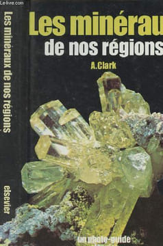 Les minéraux de nos régions. Clark A.