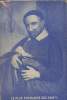 Le plus populaire des Saints - Saint Vincent de Paul. Lionnet Max
