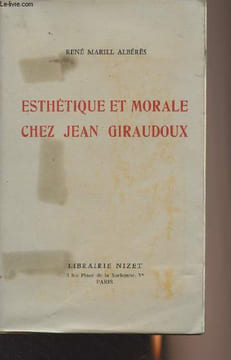 Esthétique et morale chez Jean Giraudoux. Marill Albérès René