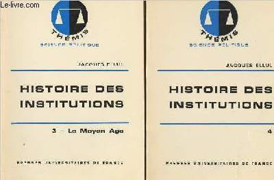 Histoire des institutions - Tomes 3 et 4 - Le Moyen-Age - XVIe - XVIIIe siècle