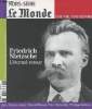 Le Monde Hors série - Une vie, une oeuvre - Friedrich Nietzsche, l'éternel retour - Portrait, chronologie, textes choisis, entretien, bande dessinée, ...