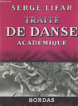 Traité de danse académique. Lifar Serge