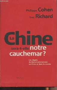 La Chine sera-t-elle notre cauchemar ? Les dégâts du libéral-communisme en Chine et dans le monde