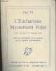 L'Eucharistie Mysterium Fidei - Lettre encyclique du 3 septembre 1965 sur la doctrine et le culte de la Sainte Eucharistie - Discours du pape et ...