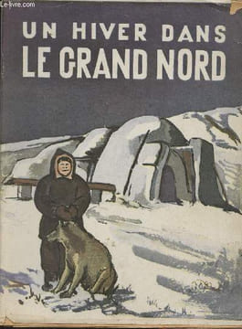 Un hiver dans le grand nord. Non renseigné