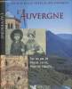 Les plus belles pages de nos provinces - L'Auvergne sur les pas de Pascal, Lecoq, Pourrat, Vialatte.... Collectif