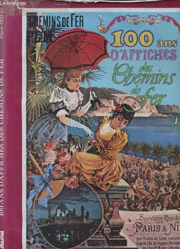 100 ans d'affiches des chemins de fer. Collectif/Belvès Pierre