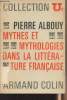 Mythes et mythologies dans la littérature française - collection U2. Albouy Pierre