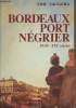 Bordeaux port négrier XVIIe - XIXe siècles. Saugera Eric