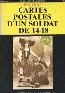 "Cartes postales d'un soldat de 14-18 - ""XXème siècle Gisserot"""