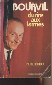 Bourvil, du rire aux larmes