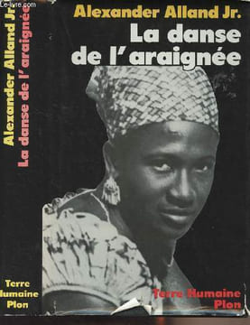 "La danse de l'araignée - Un ethnologue américain chez les Abron (Côte-d'Ivoire) - ""Terre Humaine""". Alland Jr. Alexander