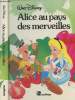 Alice au pays des merveilles d'après Lewis Carroll. Disney Walt