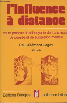 "L'influence à distance - Cours pratique de télépsychie, de transmission de pensées et de suggestion mentale - ""Initiation""". Jagot Paul-Clément