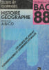 Histoire g&eacute;ographie - Terminales A/B/C/D - Les &eacute;ditions du Bac 88 - Sujets 87 corrig&eacute;s. Collectif