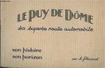 Le Puy de Dôme, sa superbe route automobile, son histoire, son horizon. Plazanet A.