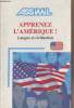 Apprenez l'Am&eacute;rique ! Langue et civilisation. Balster Brigitte