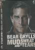 The autobiography - Mud , sweat and tears. Grylls Bear