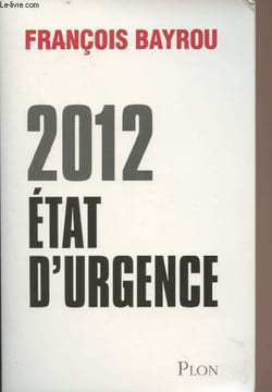 2012 Etat d'urgence. Bayrou François