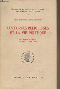 "Les forces religieuses et la vie politique - Le catholicisme et le protestantisme - ""cahiers de la fondation nationale des sciences politiques"" n°23"