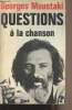 "Questions à la chanson - Collection ""Questions""". Moustaki Georges