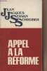 Appel à la réforme - Six mois de campagne, mai à novembre 1971. Servan-Schreiber Jean-Jacques