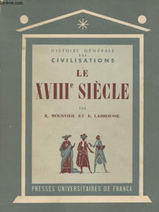 Histoire générale des civilisation - Tome V - Le XVIIIe siècle, révolution intellectuelle, technique et politique (1715-1815)