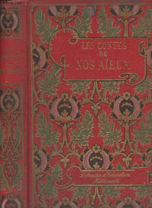 Les contes de nos aïeux - Collection Picard, Bibliothèque d'éducation récréative - 4e édition