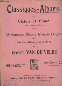 Classiques-albums pour violon et piano (avec 2e violon, ad libitum) - 38 morceaux choisis, gradués et doigtés avec principes d'analyse et de style - Volume I