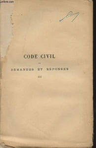 Code Civil par demandes et réponses - 7e édition - Tome 3
