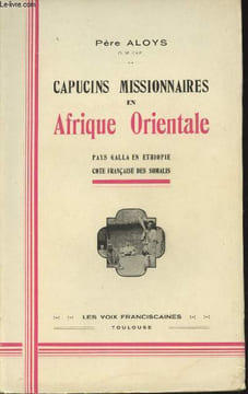 Capucins missionnaires en Afrique Orientale - Pays Galla en Ethiopie, Côte française en Somalis. Père Aloys