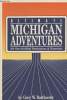 Ultimate Michigan Adventures - 104 One-of-a-Kind Destinations & Diversions. Barfknecht Gary W.