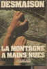 "La montagne &agrave; mains nues - ""L'aventure v&eacute;cue""". Desmaison