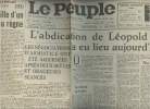 A la une - Fac-similé 26- vol. 7- Le Peuple 67e année n°190 mardi 17 juil. 1951 - A la veille d'un nouveau règne - L'abdication de Léopold III a eu ...
