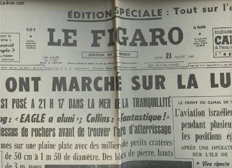 A la une - Fac-similé 42- vol. 8-Le Figaro 143e année n°7728 lundi 21 juil. 69 - Ils ont marché sur la lune - Le LEM s'est posé à 21h17 dans la mer de ...