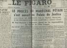 A la une - Fac-similé 54- vol.6 -Le Figaro 119e année n°292 mardi 24 juil. 45- Le théâtre sans-souci- Le Procès du Maréchal Pétain s'est ouvert au ...