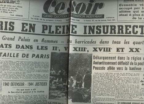 A la une - Fac-similé 23- vol.6 -Ce soir 9e année n°912 jeudi 24 août 44- Paris est en pleine insurrection- Débarquement dans la région de Bordeaux, ...
