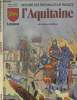 Histoire des provinces de France en bandes dessinées : L'Aquitaine. Goepfert Brice/Sainte Quittière
