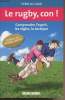 Le rugby, con ! - Comprendre l'esprit, les règles, la tactique. de Luzan Pierre