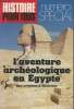 "Histoire pour tous - Numéro spécial HS n°5 Mars-Avril 1978 - L'aventure archéologique en Egypte des origines à Mariette - Les ""mignons"" de la Cour ...