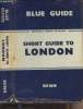 The blue guides - Short guide to London - 8th edition. Russell Muirhead L.