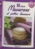 100 recettes de Macarons et petites douceurs. Collectif
