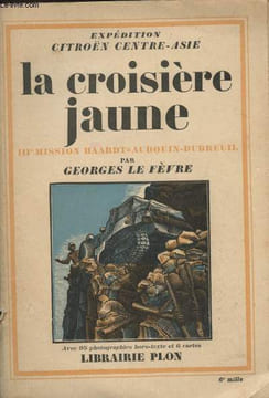 La croisière jaune, IIIe mission Haardt-Audoin-Dubreuil - Expédition Citroën Centre-Asie. Le Fèvre Georges
