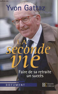 La seconde vie - Faire de sa retraite un succès