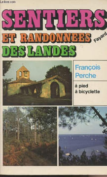 Sentiers et randonnées des Landes, à pied à bicyclette. Perche Françoise