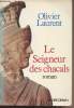 Le seigneur des chacals. Laurent Olivier