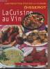 La cuisine au vin - Les recettes d'or de la cuisine Gisserot. Claustres Francine
