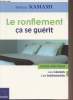 Le ronflement ça se guérit - Guide pratique. Dr Kamami