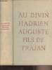 Mémoires d'Hadrien - Suivi des carnets de notes de l'auteur, de poèmes et de lettres d'Hadrien, d'images de la jeunesse de l'empereur d'après les ...