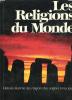 LES RELIGIONS DU MONDE. HISTOIRE ILLUSTREE DES RELIGIONS DES ORIGINES A NOS JOURS.. GEOFFROY PARRINDER